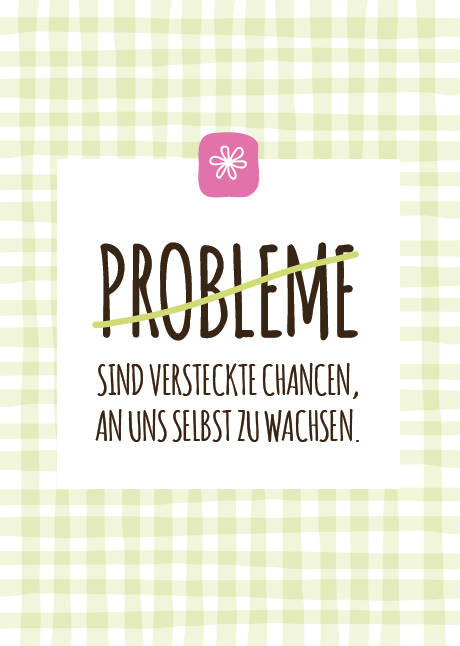 Probleme sind versteckte Chancen